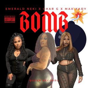 Bomb (feat. Max Kady & Char g) (Explicit)
