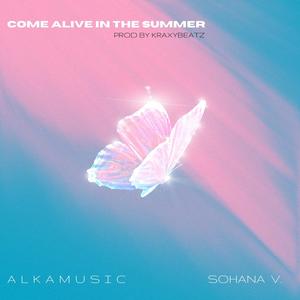 Come Alive In The Summer (feat. SOHANA V.) [Explicit]