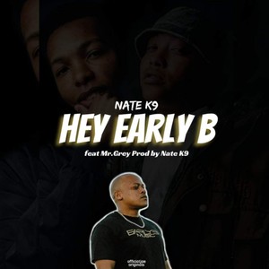 Hey Early B (feat. Mr.Grey)