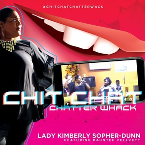 Chit Chat Chatterwack (feat. Dauntee Vellvett)