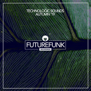 Technologic Sounds (Autumn '19)