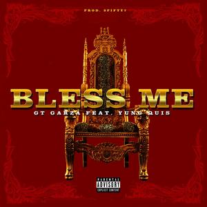 Bless Me (feat. Gt Garza & Yung Quis) [Explicit]