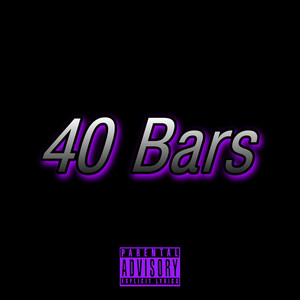 40 Bars (Explicit)