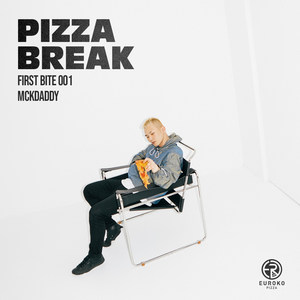 PIZZA BREAK X Mckdaddy (FIRST BITE 001)