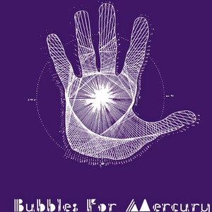 Bubbles For Mercury