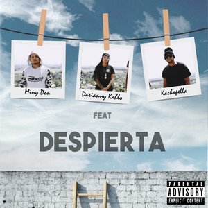 Despierta(feat. Kachapella & Miny Don) (Explicit)