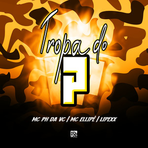 Tropa do P (Explicit)