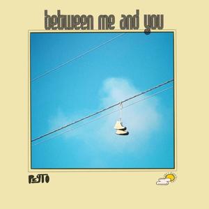 Between Me And You