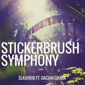 Stickerbrush Symphony (feat. Dacian Grada)