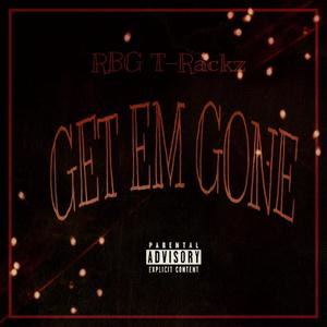 Get Em Gone (Explicit)