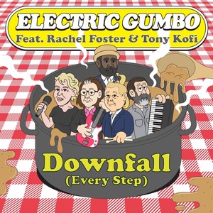 Downfall (Every Step) [feat. Rachel Foster, Tony Kofi, Sharp Little Bones & Simon Paterson]