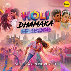 Holi Dhamaka Reloaded