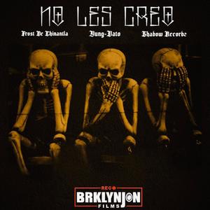 No Les Creo (feat. ivan cantor & Yung Vato) [Explicit]