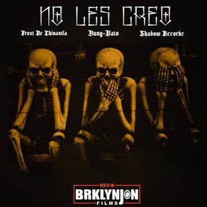 No Les Creo (feat. ivan cantor & Yung Vato) (Explicit)