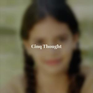 Cinq Thought