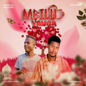 Mbilu Yanga (feat. Golden Voice & Vision Derago) (Explicit)