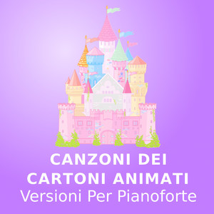 Canzoni Dei Cartoni Animati (Versioni Per Pianoforte)