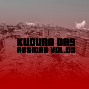 Kuduro das Antigas, Vol. 3