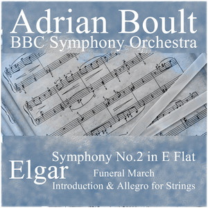 Elgar: Symphony, No. 2 in E Flat, Introduction & Allegro for Strings, Funeral March