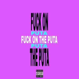 **** ON THAT PUTA (feat. Kadegz)