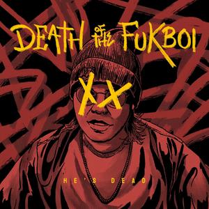Death of the Fukboi (He's Dead) (Explicit)