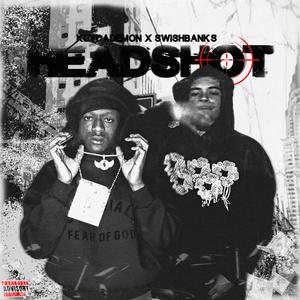 HEADSHOTT (feat. Swish Banks) (Explicit)