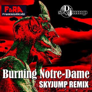 Burning Notre-Dame (D.J. Skyjump Remix)