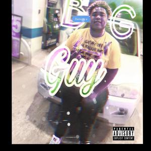 Big Guy (Explicit)