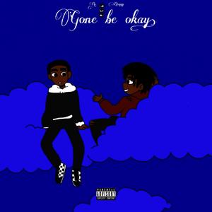Gone be okay (Explicit)