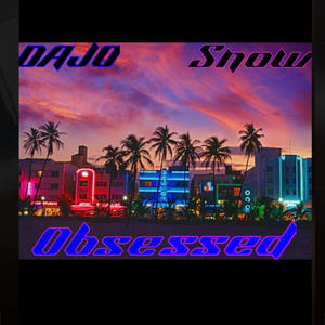 Obsessed (feat. SnowSlickmia) [Explicit]