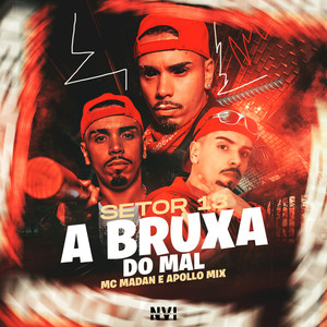 MC Madan - Setor 13 a Bruxa do Mal (Explicit)