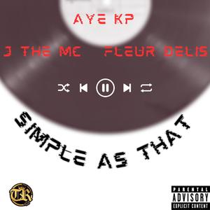 Simple As That (feat. J The MC & Fleur Delis) (Explicit)
