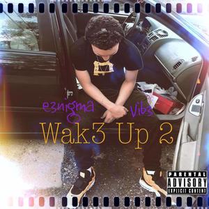 Wak3 Up 2 (feat. vib3)