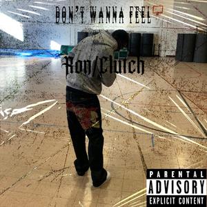 Dont wanna feel (feat. danyfanum) [Explicit]