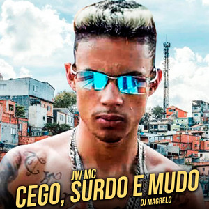 Cego, Surdo e Mudo (Explicit)