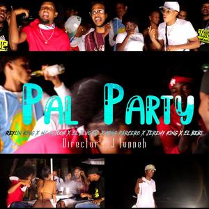 Pal Party (feat. MC Putooh, Jevo HD, King Parcero, Jeremy King & El Bebe)