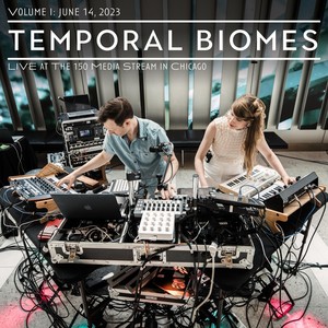 Temporal Biomes, Volume I: Live at The 150 Media Stream