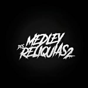 MEDLEY DOS RELÍQUIAS 2 (Explicit)