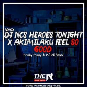 DJ Enakeun V7 X NCS Heroes Tonight X Akimilaku Feel So Good (Remix)