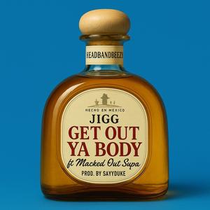 Jigg get out ya body (feat. Macked out Supa) (Radio Edit|Explicit)