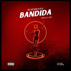 BANDIDA (feat. Yei Vicious D.O.G & El Jeyda)