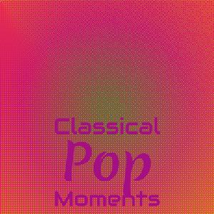 Classical Pop Moments