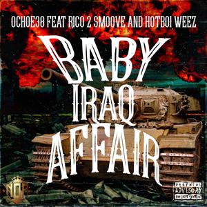 Baby Iraq Affair (feat. Rico 2 Smoove & Hot Boi Weez) (Explicit)