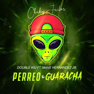 Perreo y Guaracha (feat. Mane Hernandez Jr.)