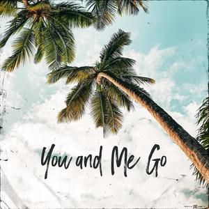 You and Me Go (feat. Messieurs Swank)