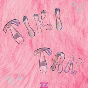 TIKI TAN (Explicit)