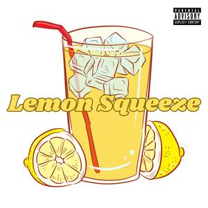 Lemon Squeeze (Explicit)