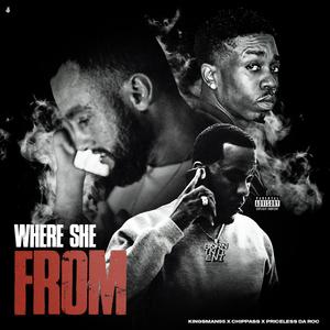 Where She From (feat. Chippass & Priceless Da Roc) (Explicit)