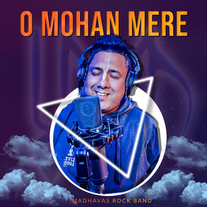 O Mohan Mere