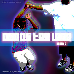 Dance Too Long (Explicit)